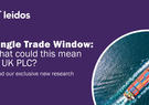 Single Trade Window: what could this mean to UK PLC? Read our exclusive new research