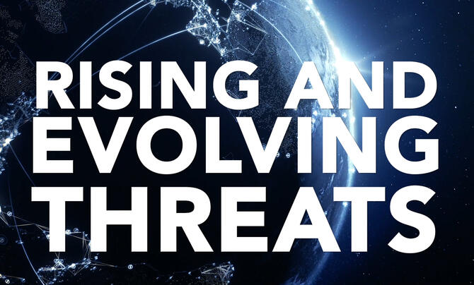 Globe with overlaid text of Rising and Evolving Threats