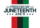 red, black, and green stripes with text "Freedom Day: Juneteenth, June 19"